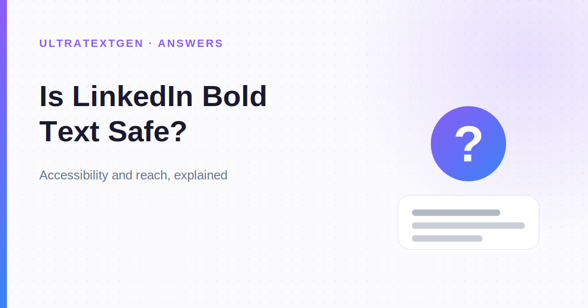 Linkedin Style Text Is LinkedIn Bold Text Safe? Reach, Search & Accessibility | UltraTextGen