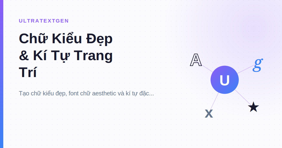 Chữ Kiểu Đẹp & Kí Tự Trang Trí — Tạo Font Chữ Copy Paste
